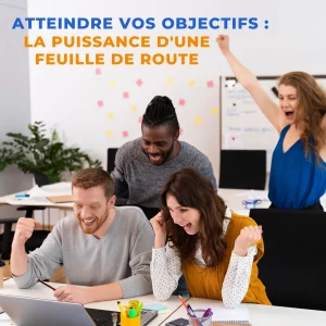 atteindre-vos-objectifs-la-puissance-d-une-feuille-de-route